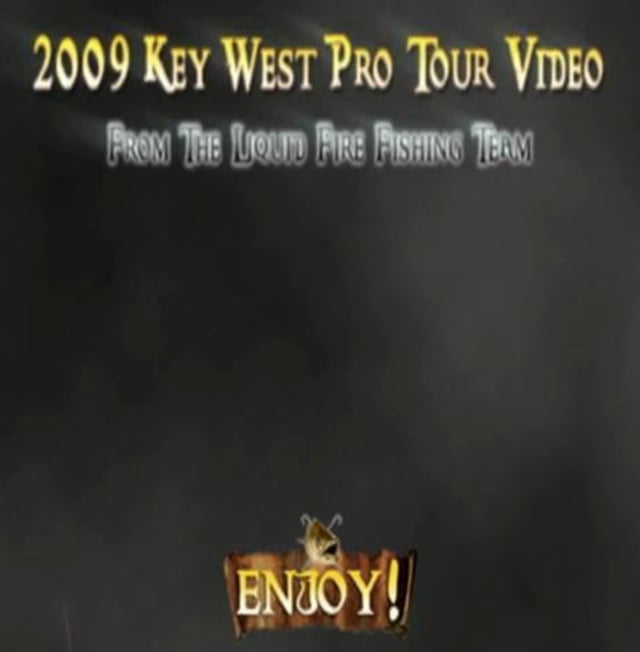 2009 Key West Pro Tour Video from the Liquid Fire Fishing Team.